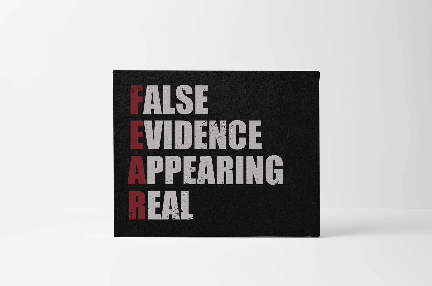 F.E.A.R False Evidence Appearing Real