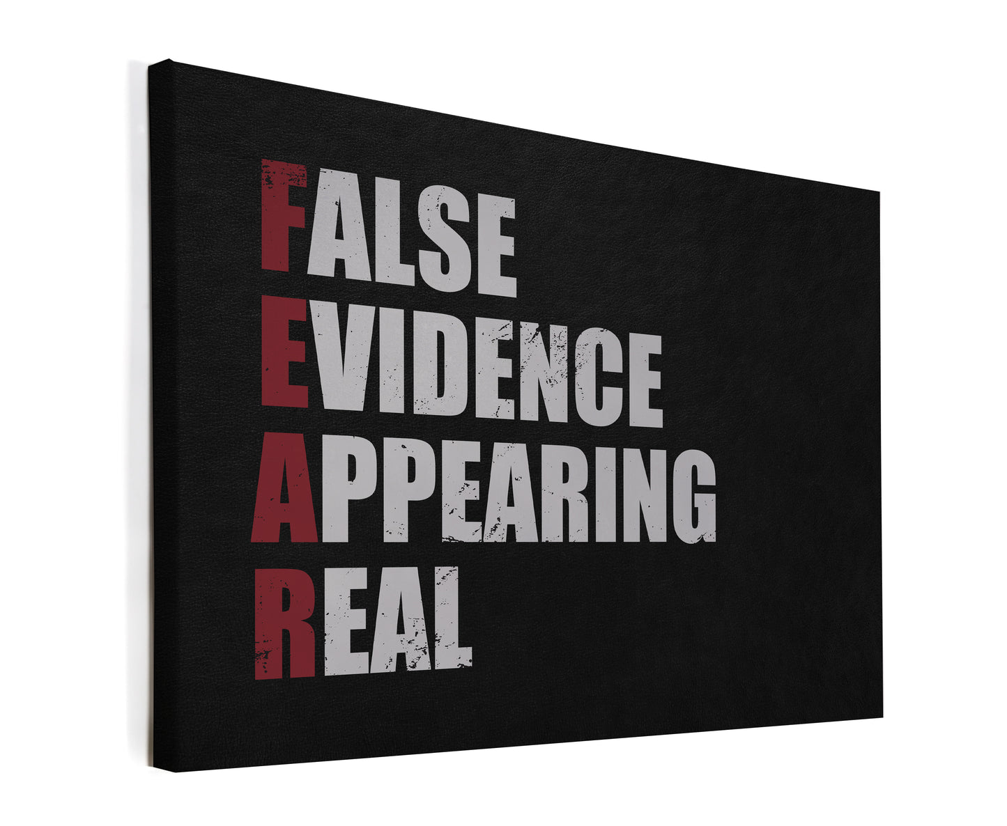 F.E.A.R False Evidence Appearing Real