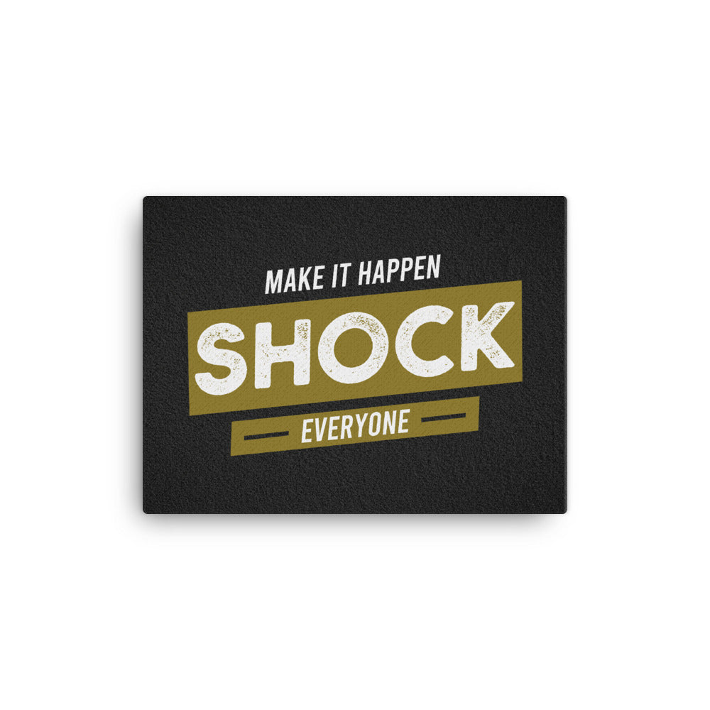 Make It Happen, Shock Everyone