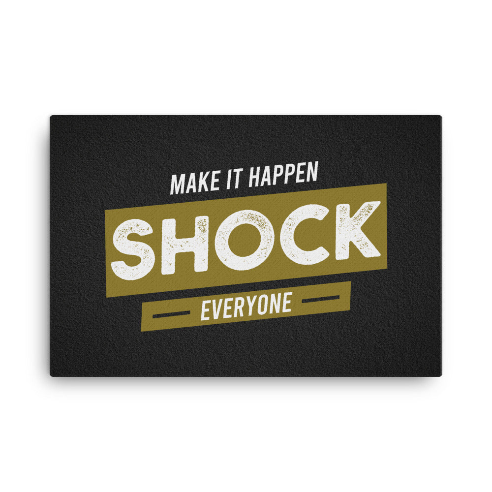 Make It Happen, Shock Everyone