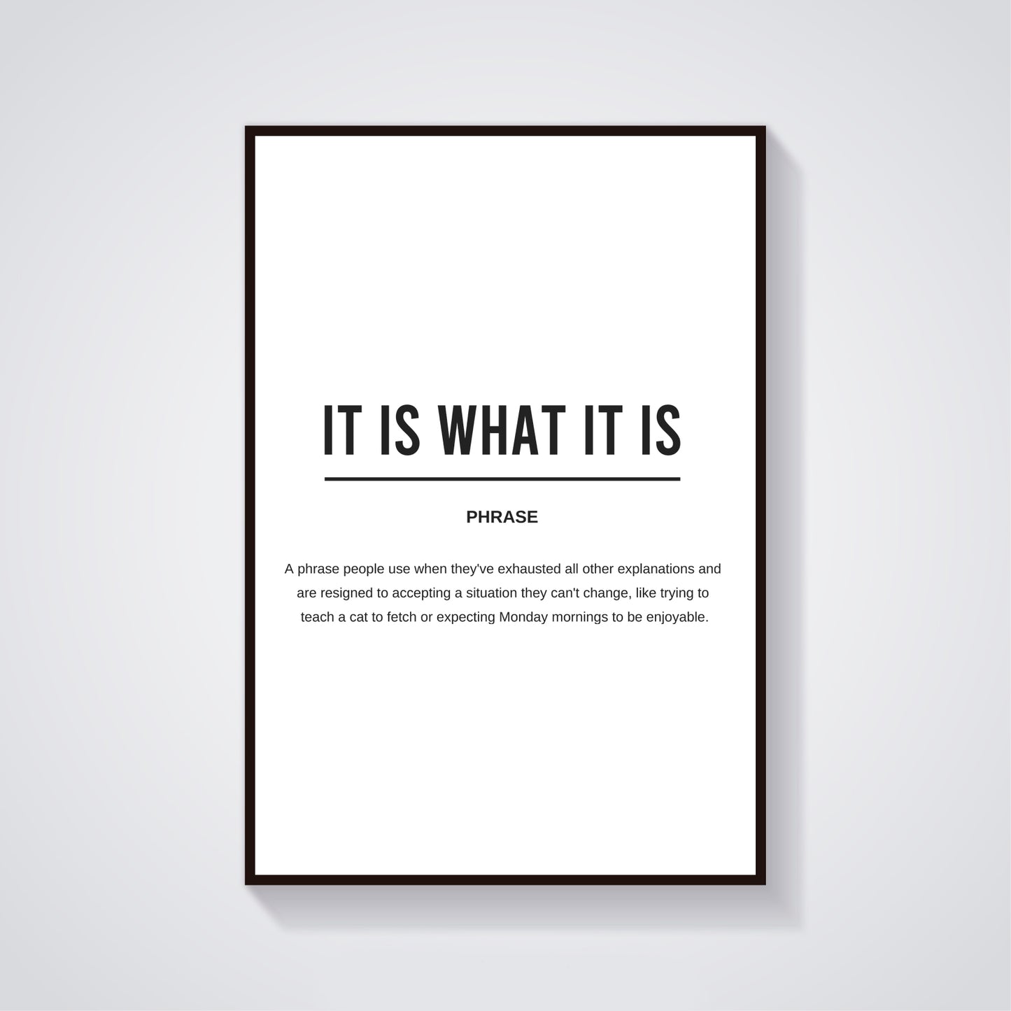 It Is What It Is Funny Definition Printable