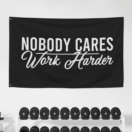 Nobody Cares Work Harder Fabric Banner