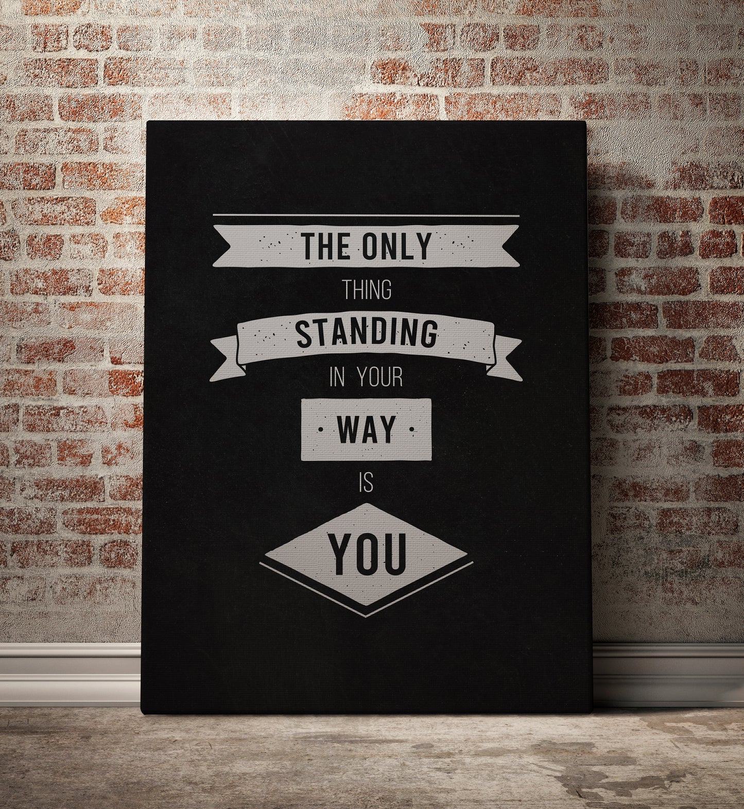 The Only Thing Standing In Your Way