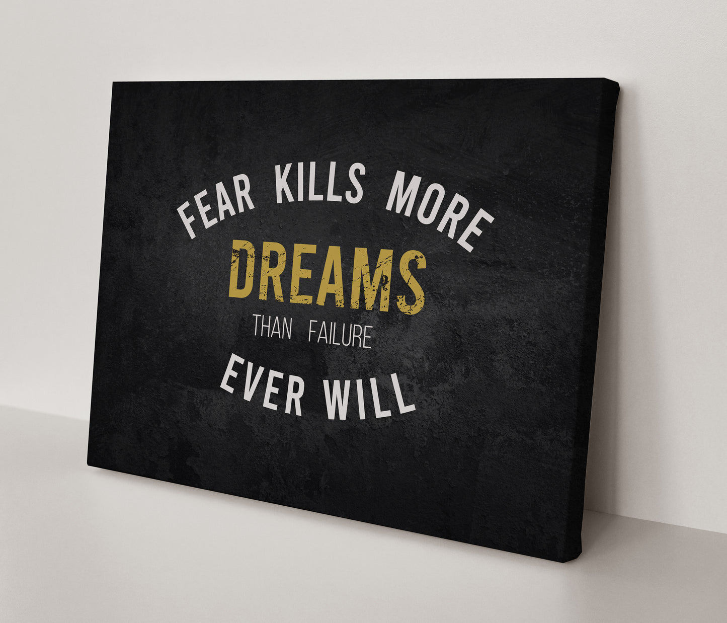 Fear Kills More Dreams Than Failure Ever Will