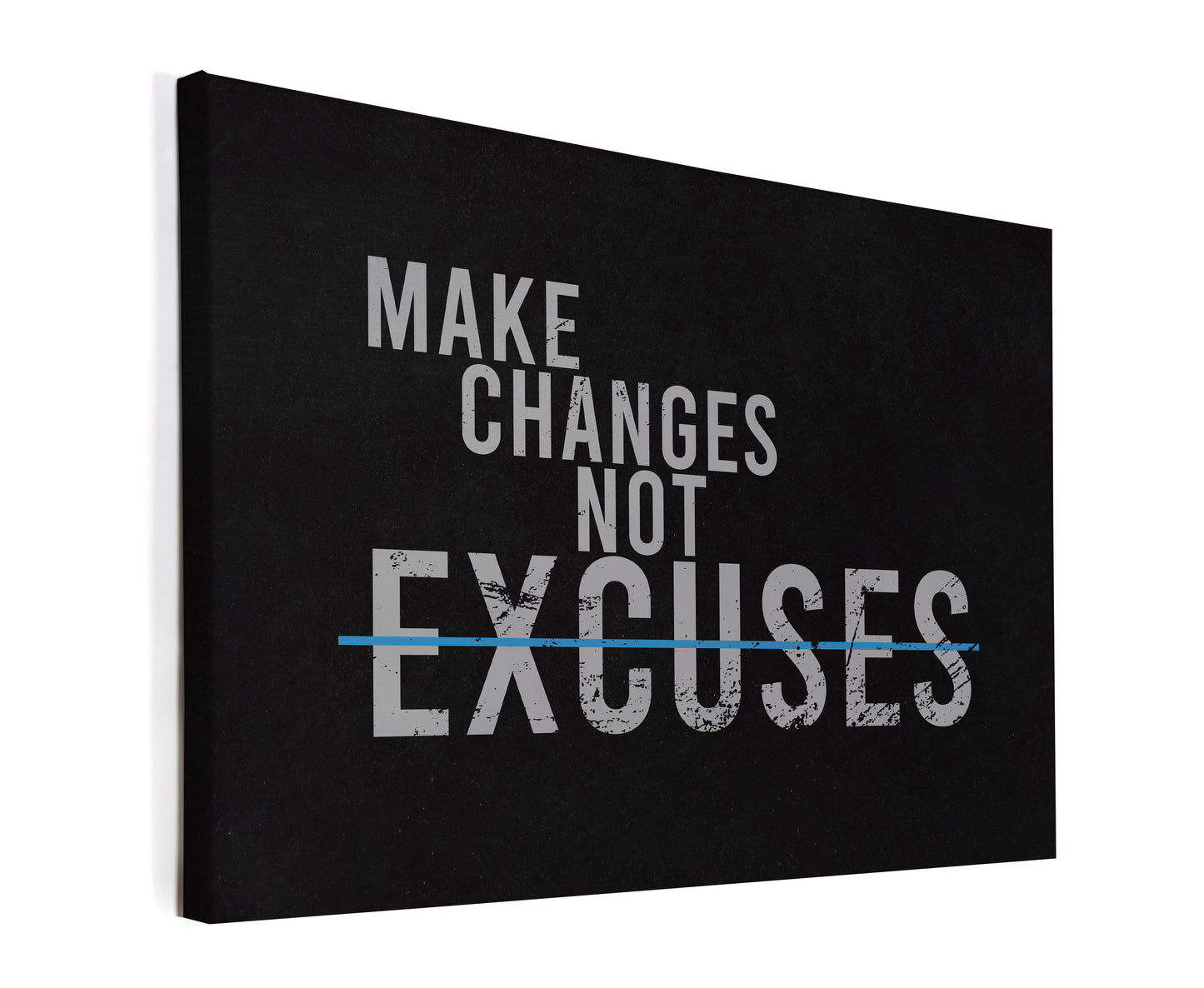 Make Changes  Not Excuses