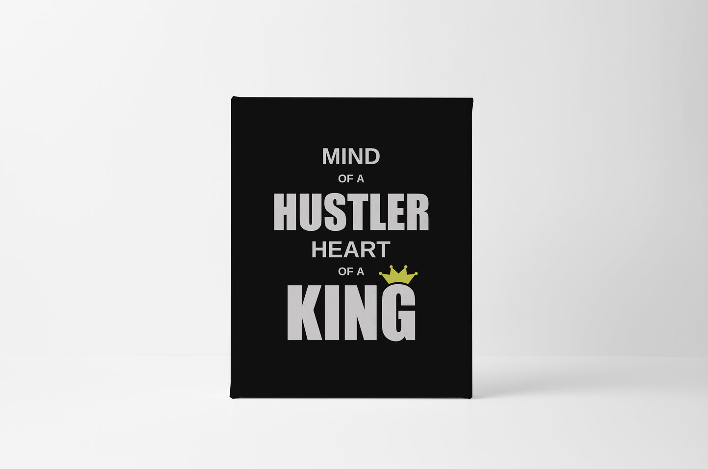 Mind Of A Hustler Heart Of A King