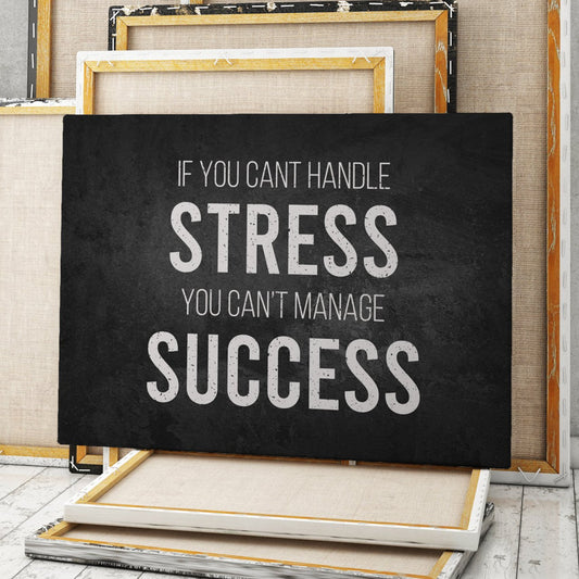 If You Can't Handle Stress, You Can't Manage Success