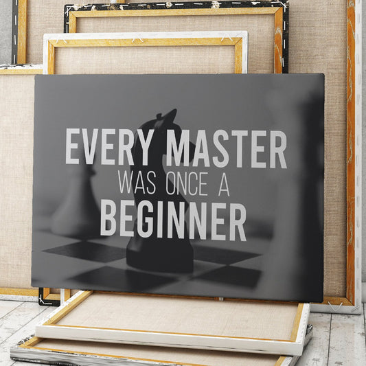 Every Master Was Once A Beginner