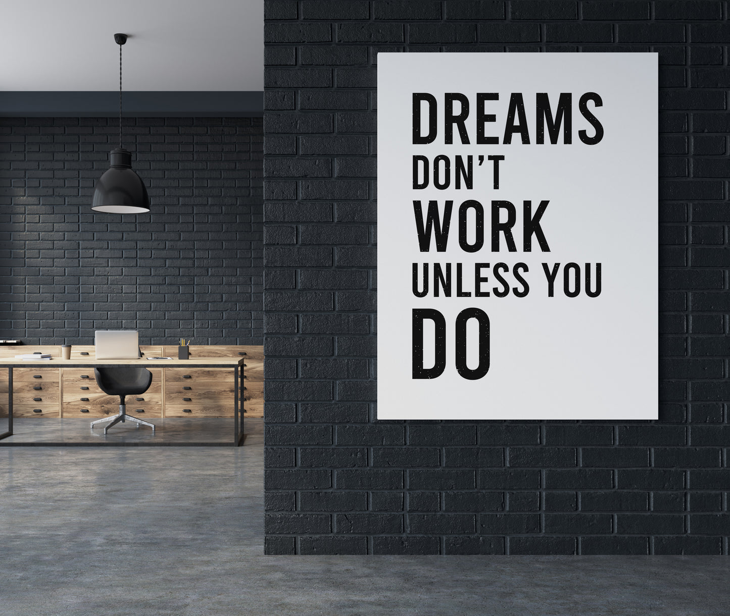 Dreams Don't Work Unless You Do