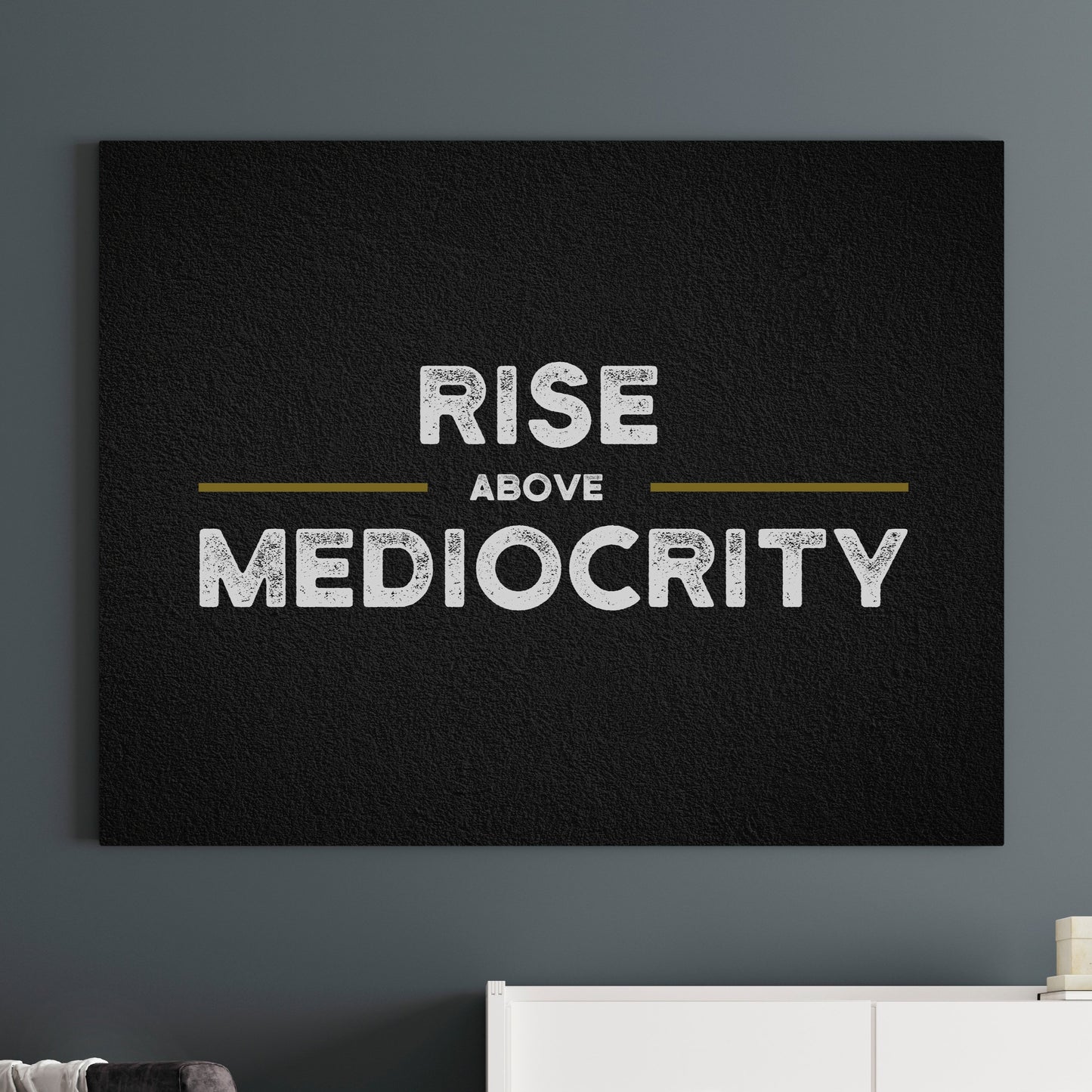 Rise Above Mediocrity