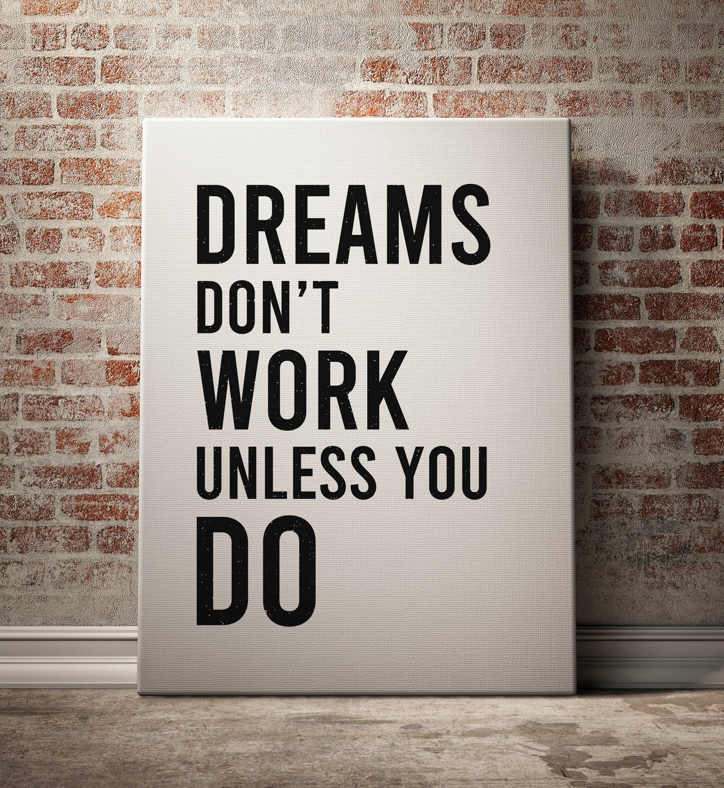 Dreams Don't Work Unless You Do