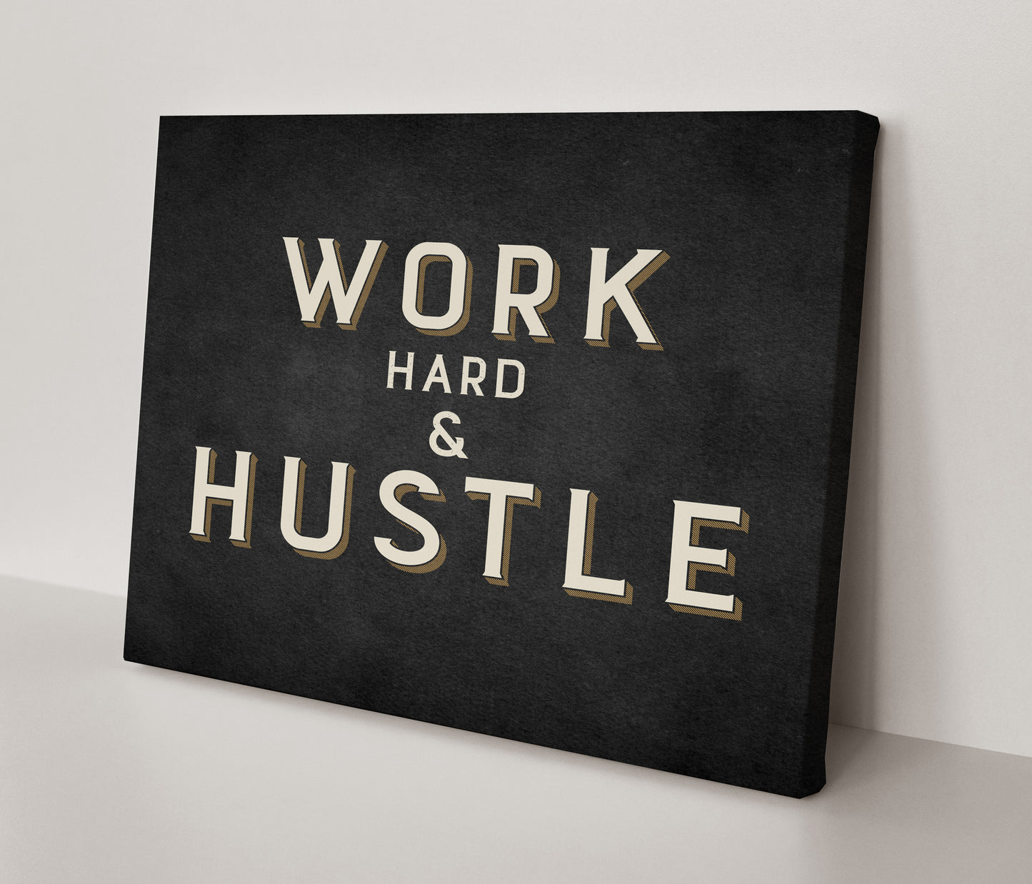 Work Hard and Hustle