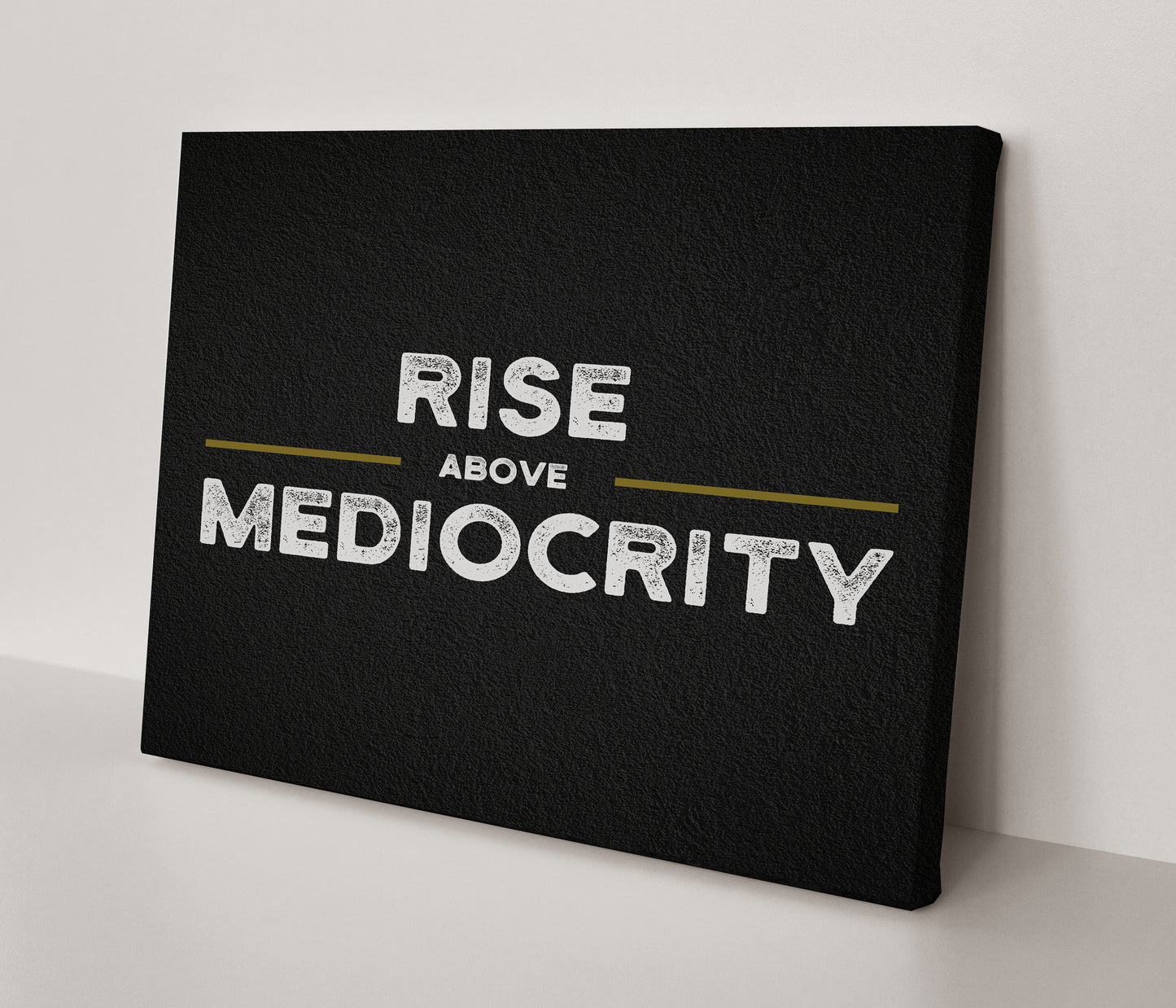 Rise Above Mediocrity