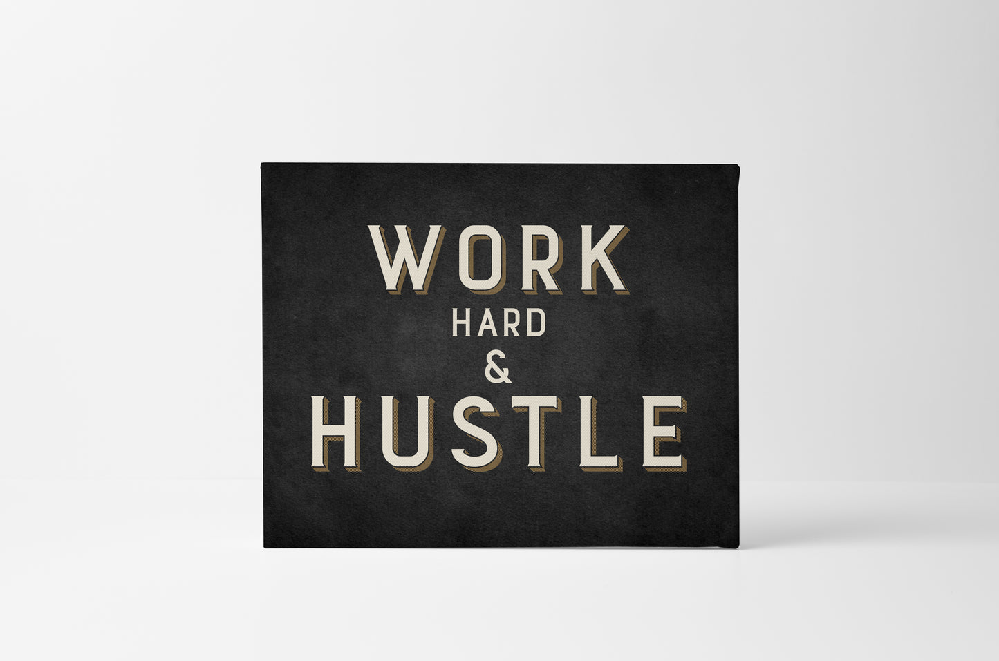 Work Hard and Hustle